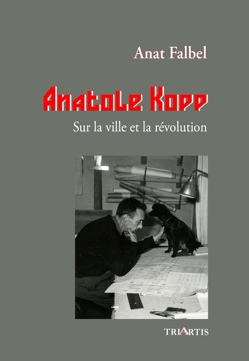 couverture du livre : Anatole Kopp - Sur la ville et la révolution