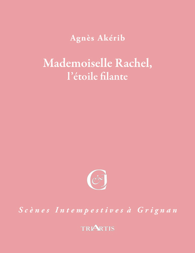 couverture du livre : Mademoiselle Rachel, l'étoile filante 
