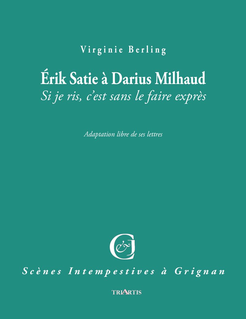 Erik Satie à Darius Milhaud, Si je ris, c'est sans le faire exprès