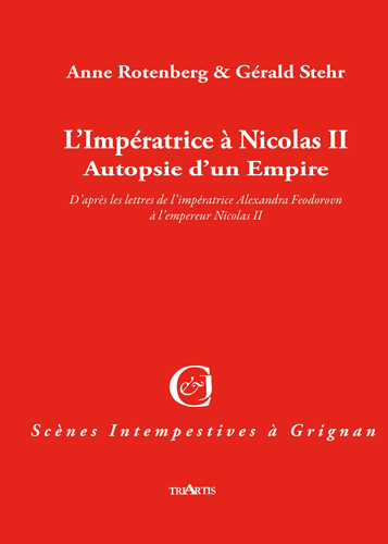 L'Impératrice à Nicolas II, autopsie d'un empire